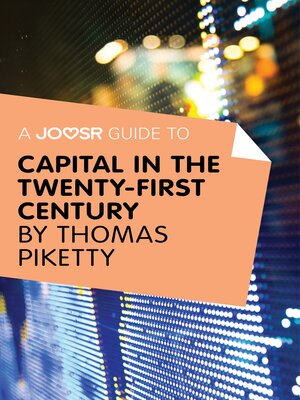 cover image of A Joosr Guide to... Capital in the Twenty-First Century by Thomas Piketty